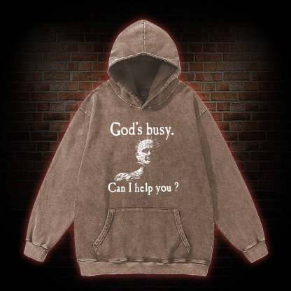 God’s Busy Can I Help You Washed Hoodie