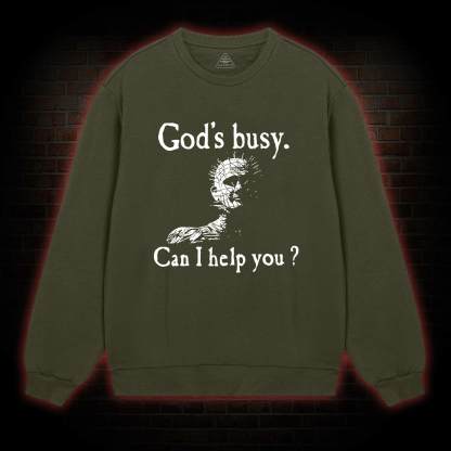 God’s Busy Can I Help You Sweatshirt