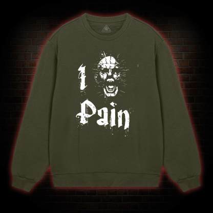 I Pain Sweatshirt