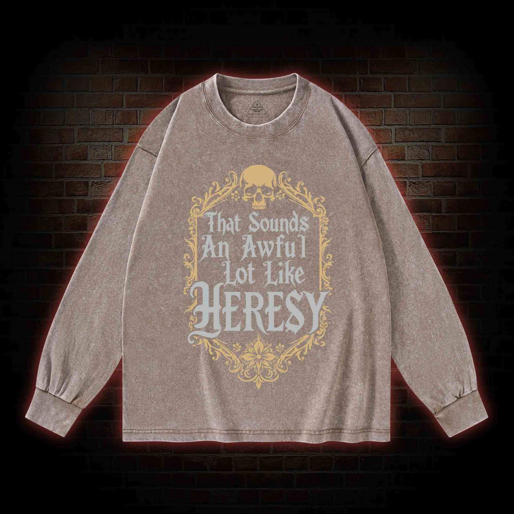 Sounds Like Heresy Washed Long-Sleeve T-shirt