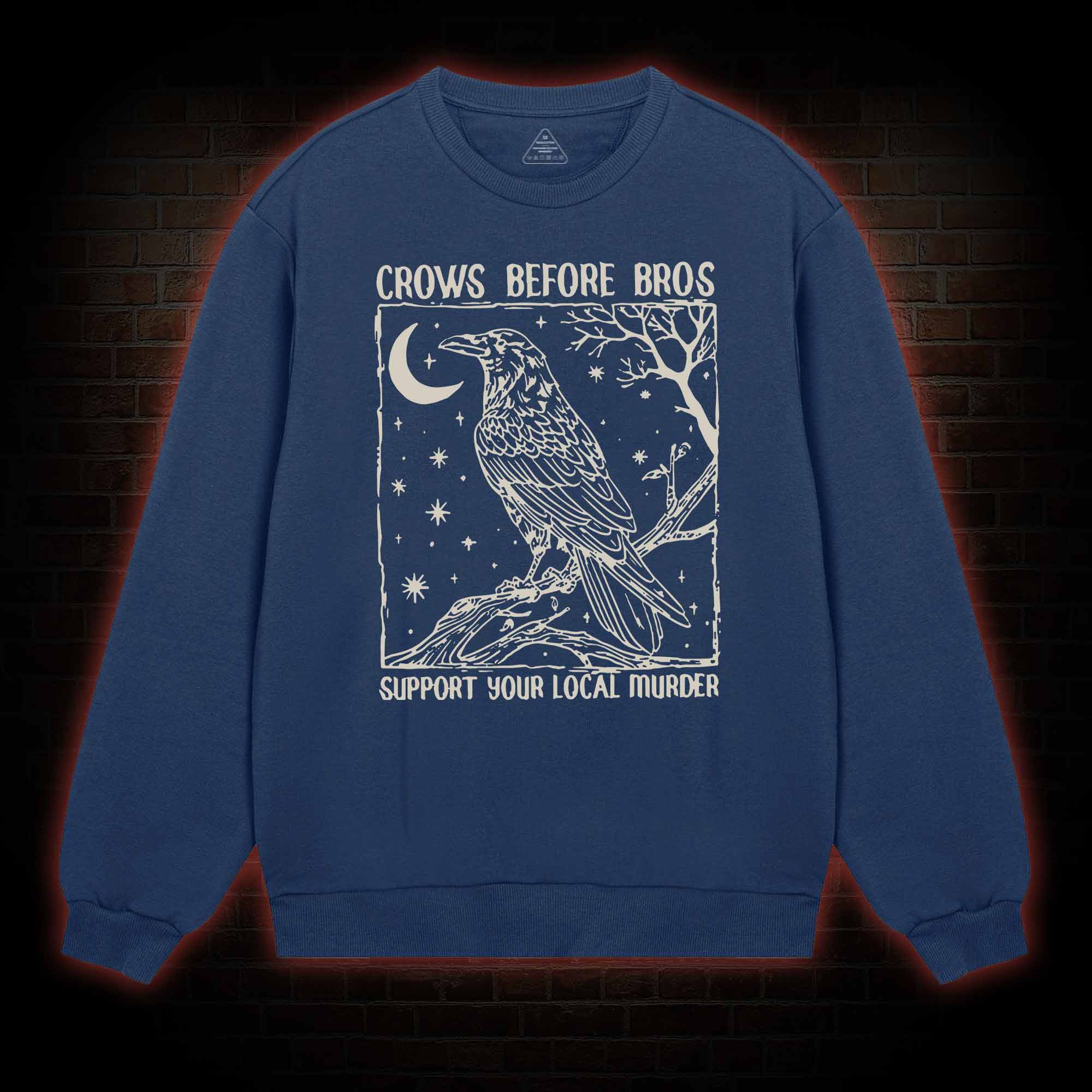 Crows Before Bros - Support Your Local Murder Sweatshirt