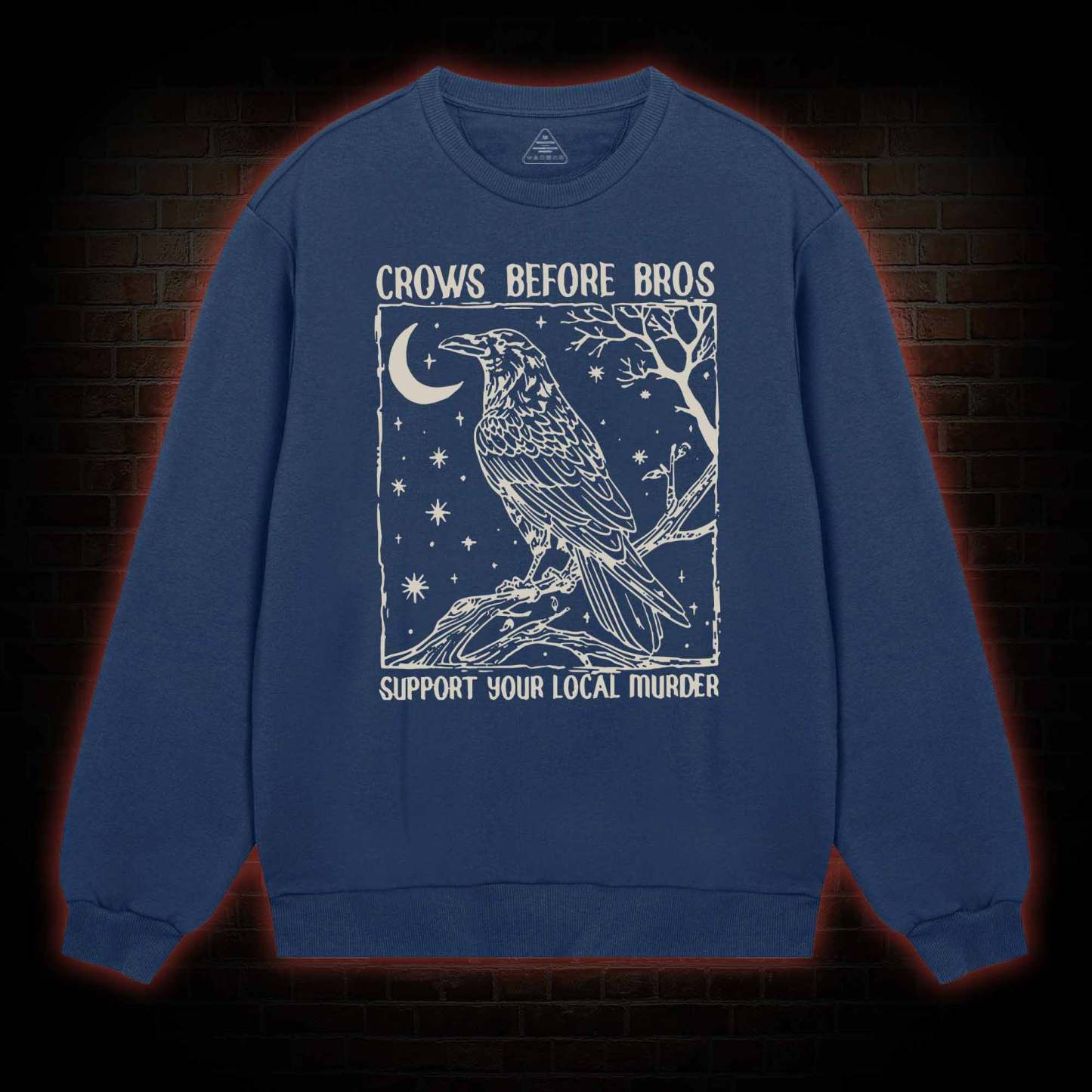 Crows Before Bros - Support Your Local Murder Sweatshirt