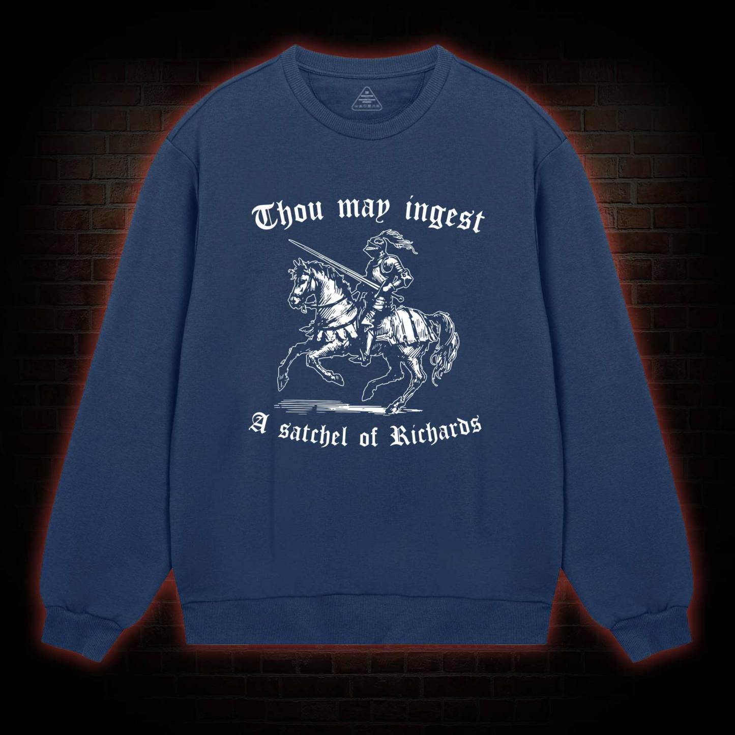 Thou May Ingest A Satchel of Richard Sweatshirt