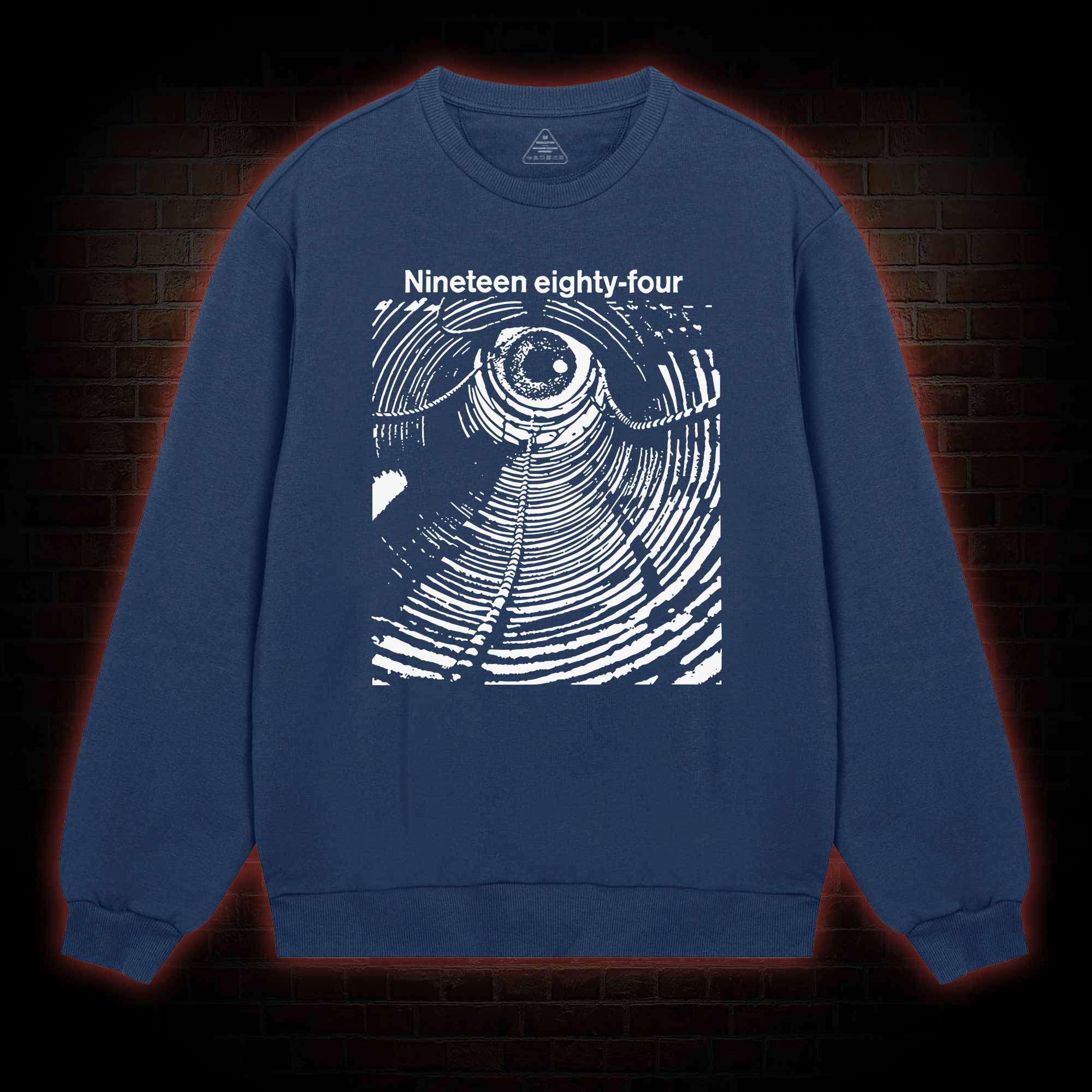 Nineteen Eighty-four Sweatshirt