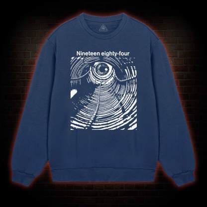 Nineteen Eighty-four Sweatshirt