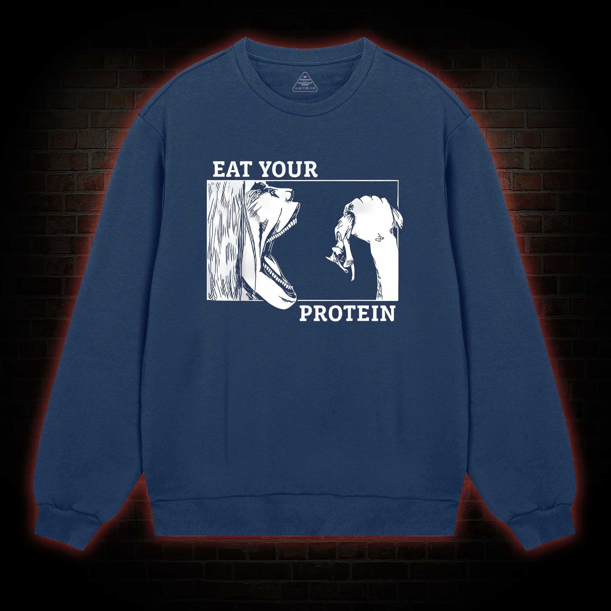 Eat Your Protein Sweatshirt