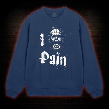 I Pain Sweatshirt