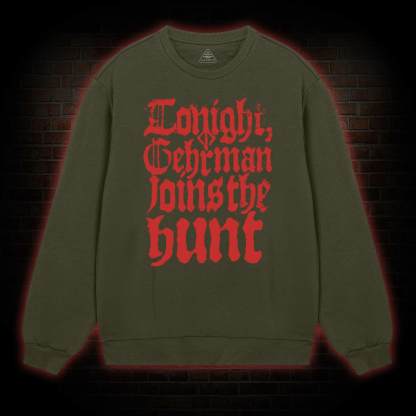 Gehrman Joins The Hunt Sweatshirt