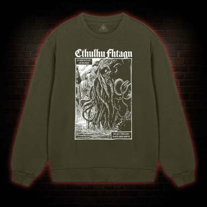 Cthulhu Fhtagn Sweatshirt