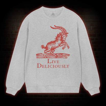  Live Deliciously Sweatshirt