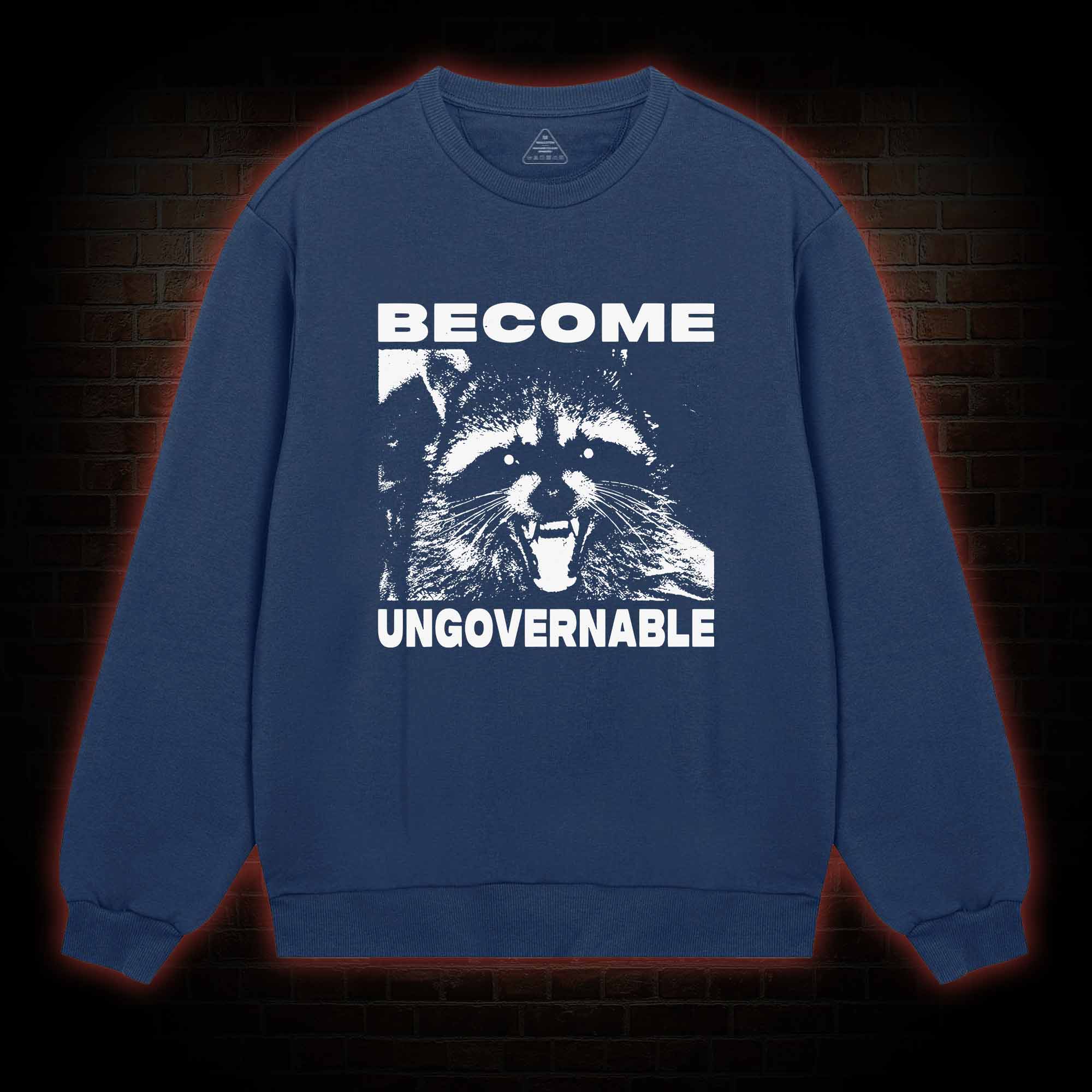Become Ungovernable Sweatshirt