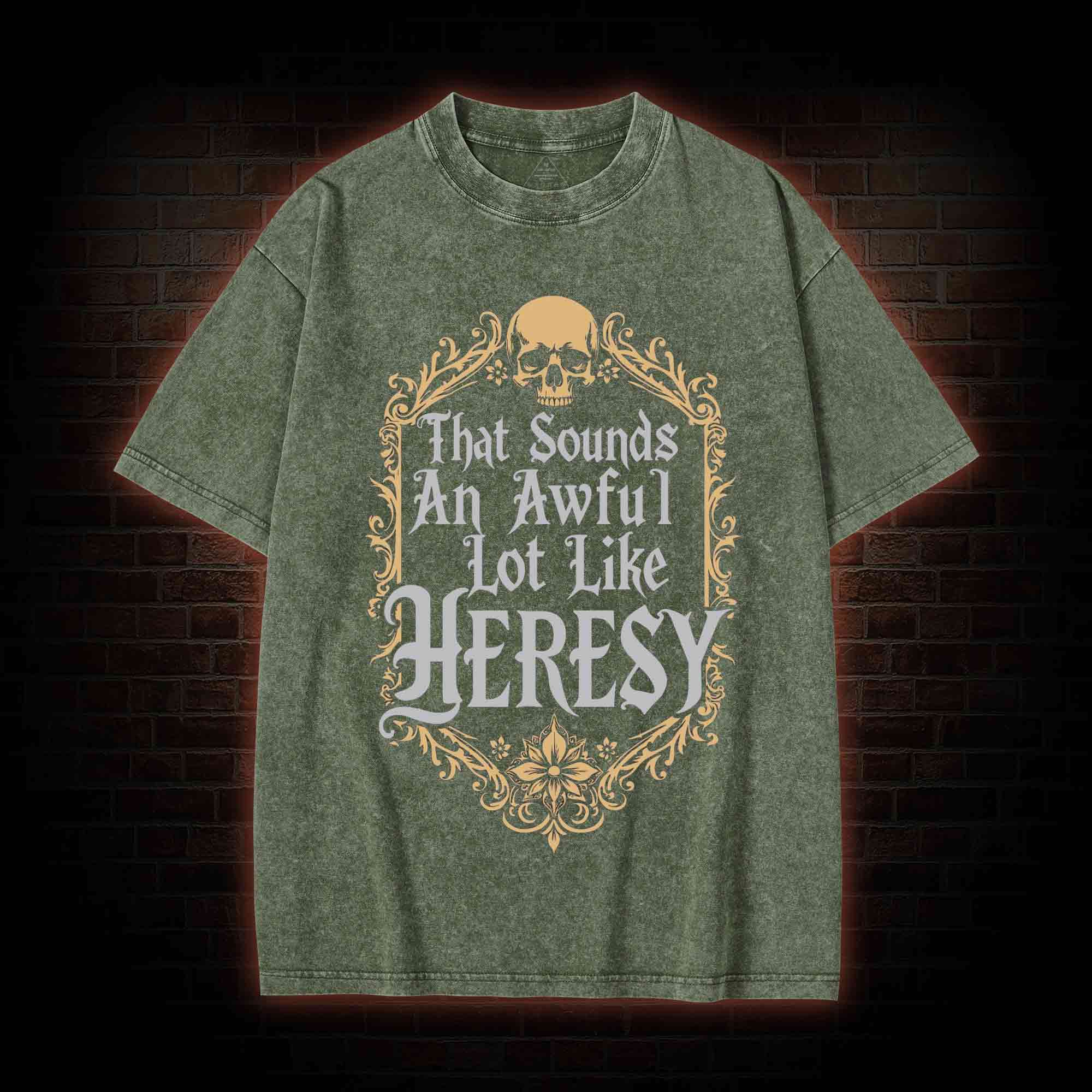 Sounds Like Heresy Washed T-shirt
