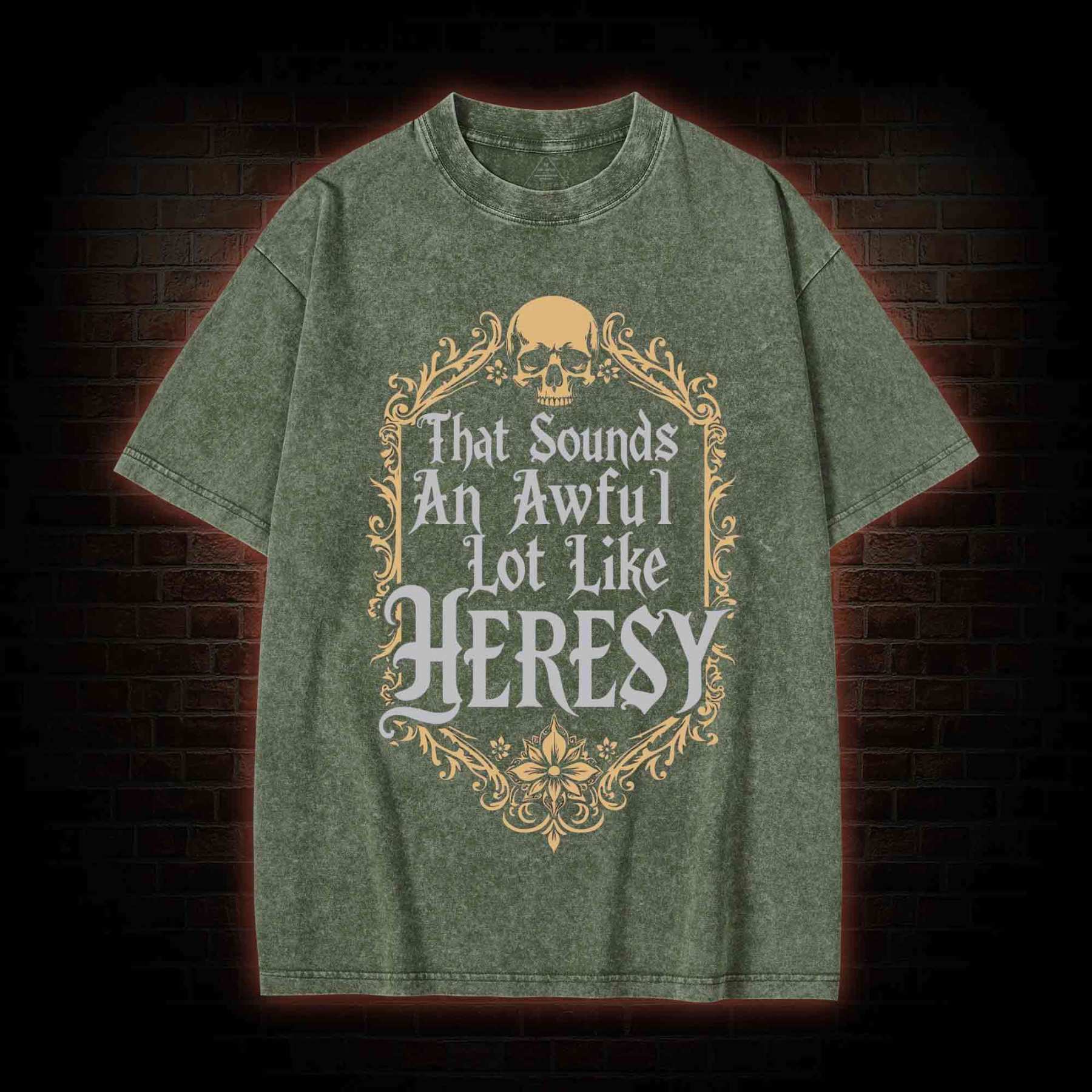 Sounds Like Heresy Washed T-shirt