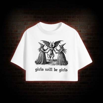 Girls Will Be Girls Crop Top
