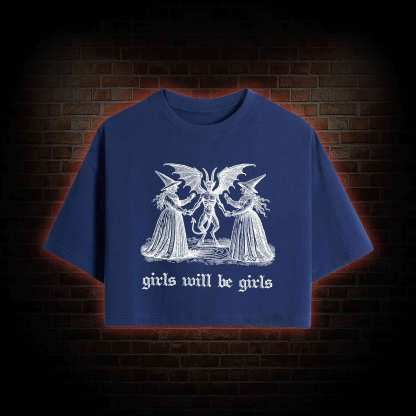 Girls Will Be Girls Crop Top