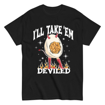 I'll Take Them Deviled T-shirt