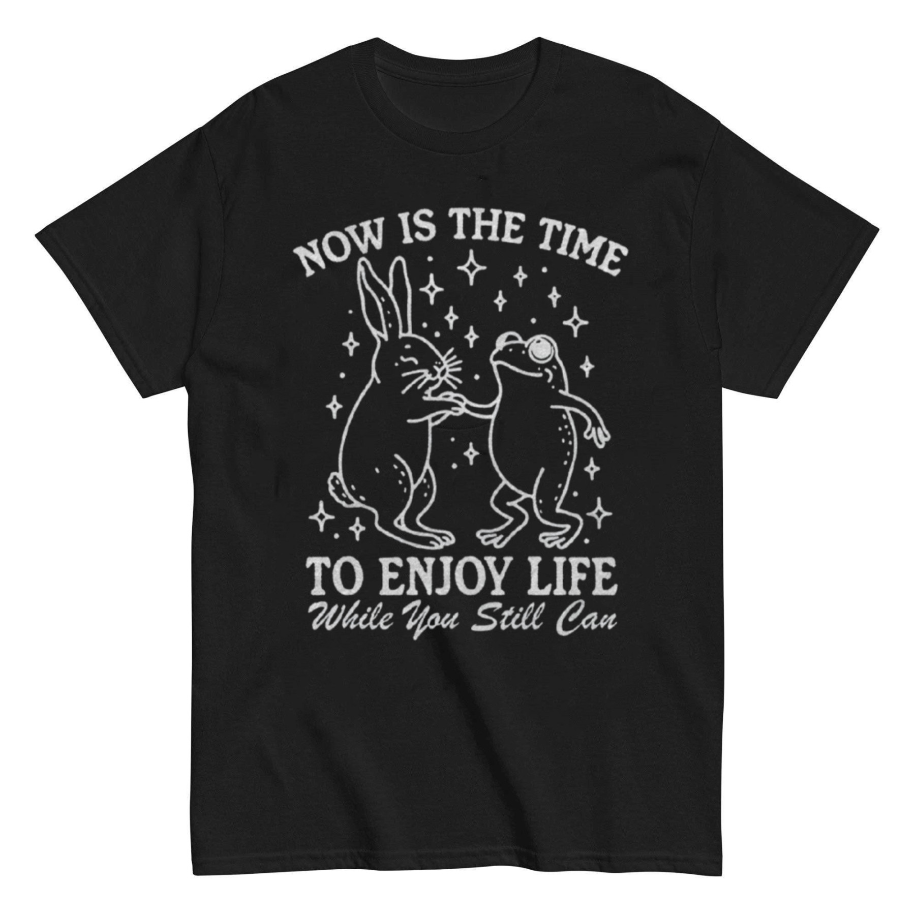 Enjoy Life Now T-shirt