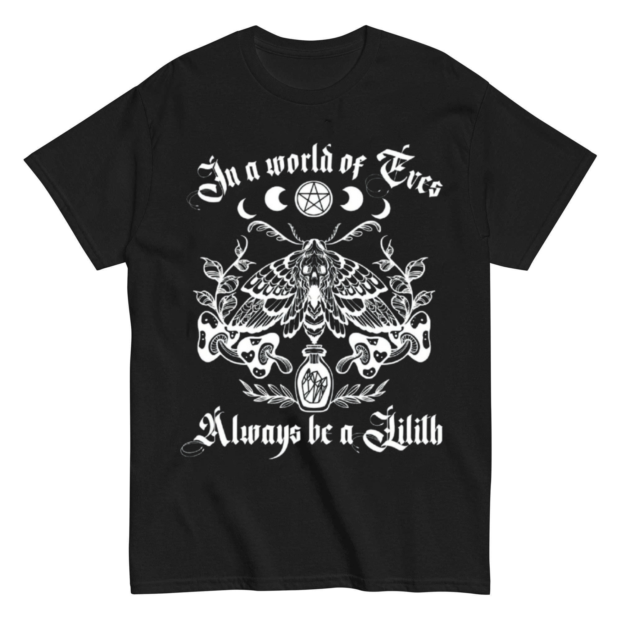 In A World Of Eves Always Be A Lilith T-shirt
