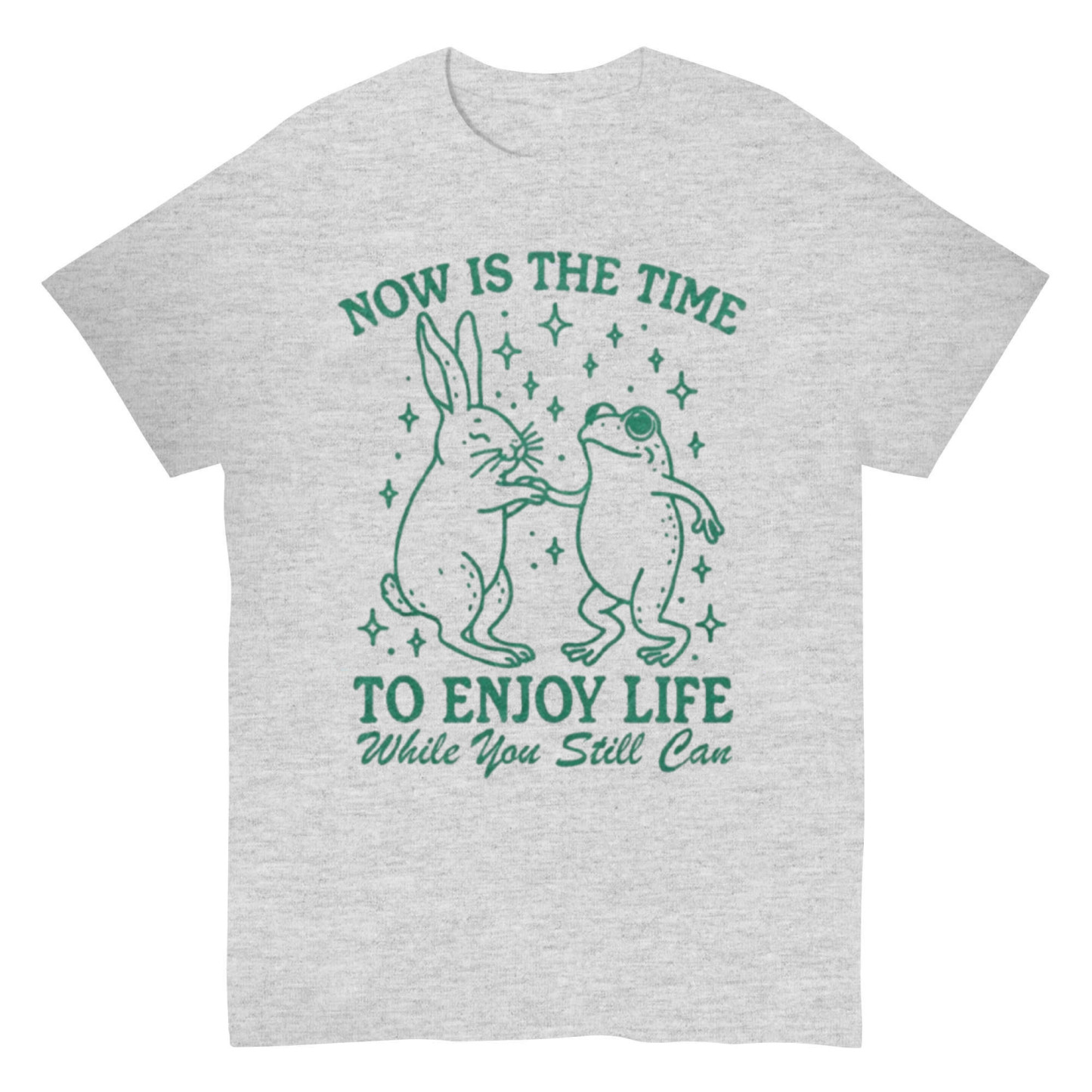 Enjoy Life Now T-shirt