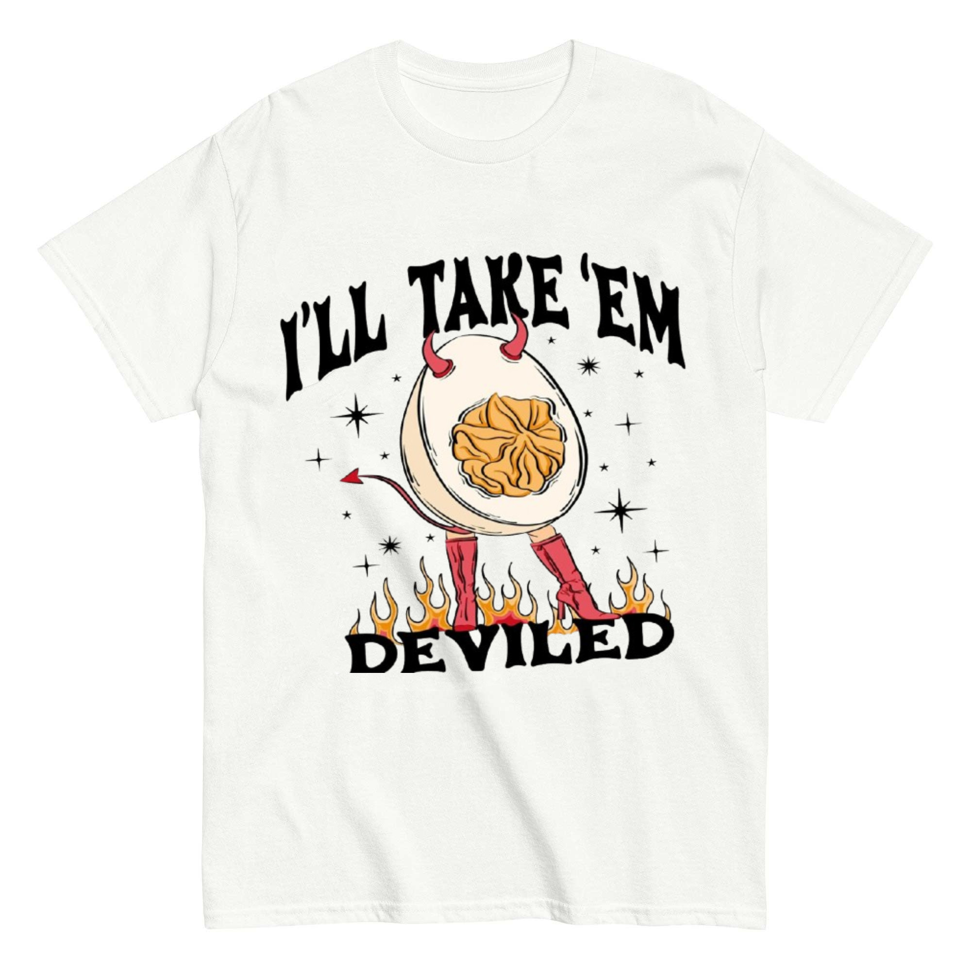 I'll Take Them Deviled T-shirt