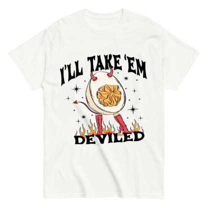 I'll Take Them Deviled T-shirt