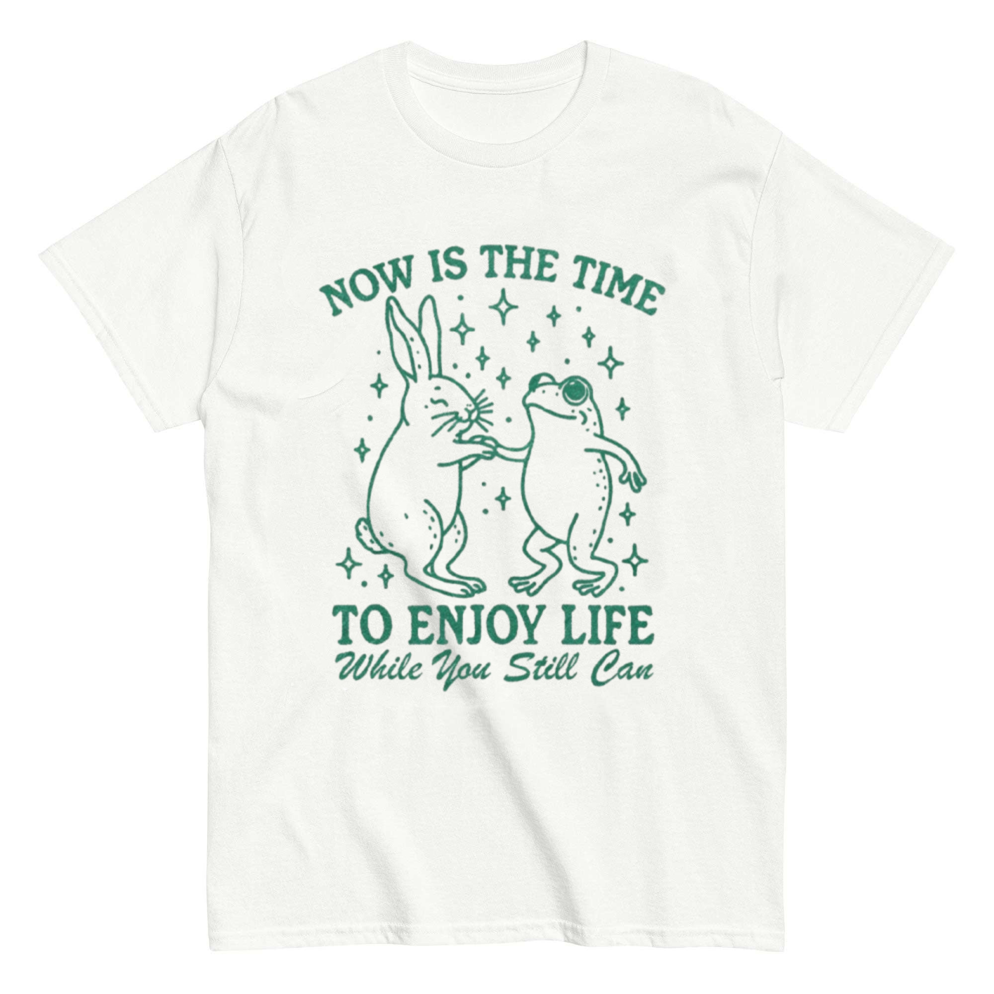 Enjoy Life Now T-shirt