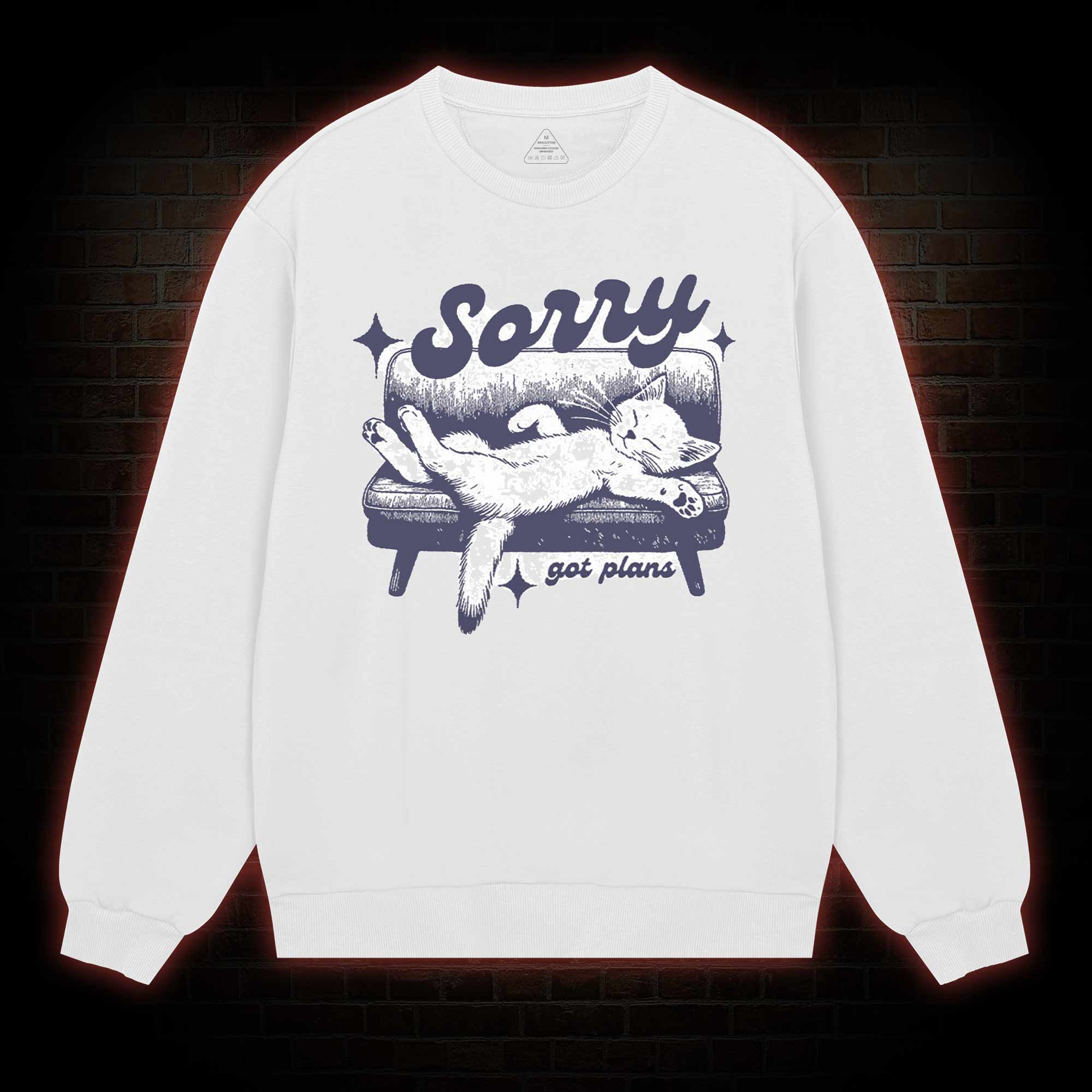 Sorry Got Plans Sweatshirt