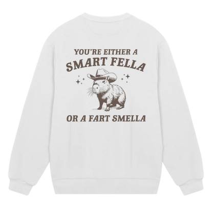 Smart Fella Or Fart Smella Sweatshirt