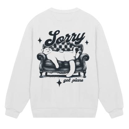 Sorry Got Plan Sweatshirt