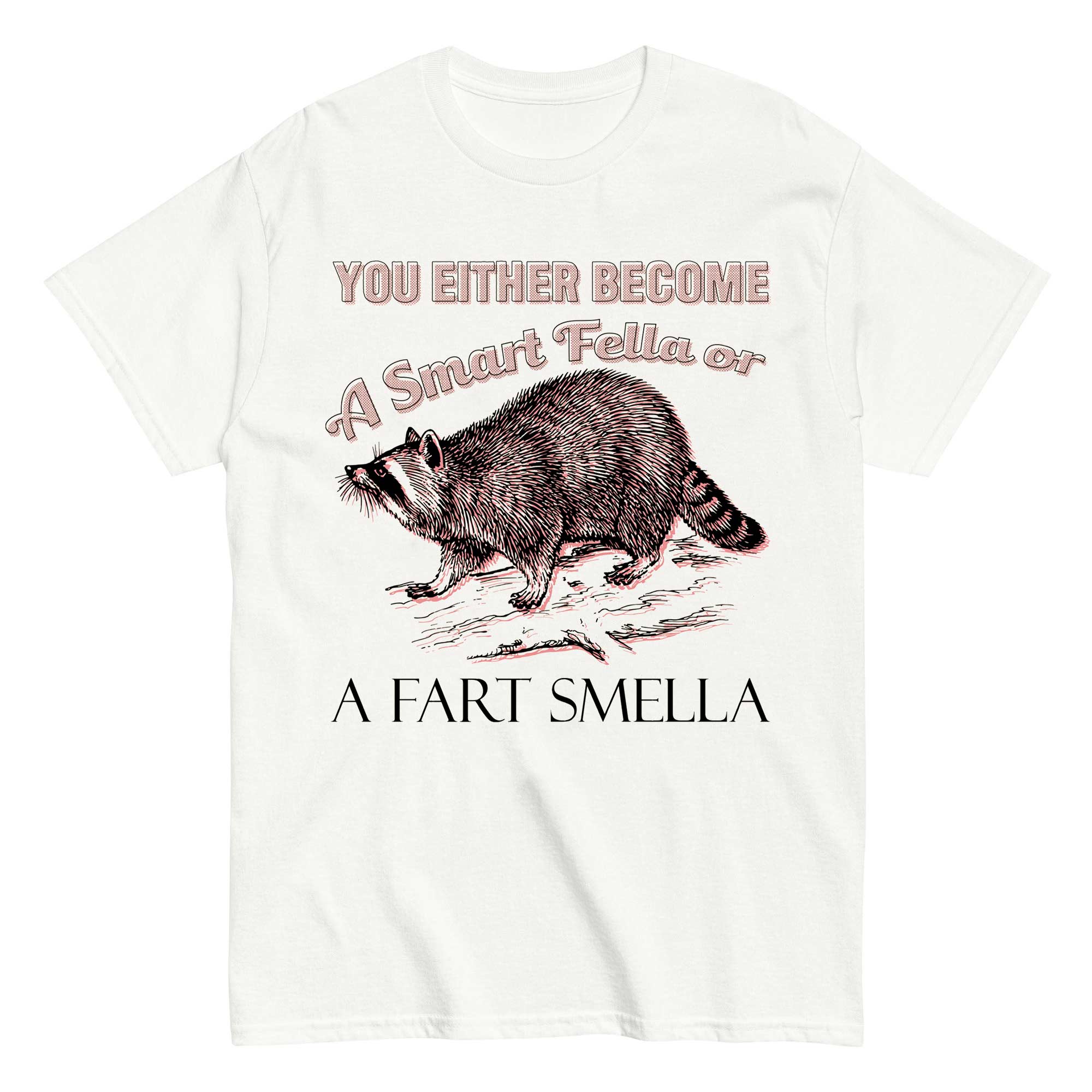 Raccoon Smart Fella Fart Smella T-Shirt T-shirt