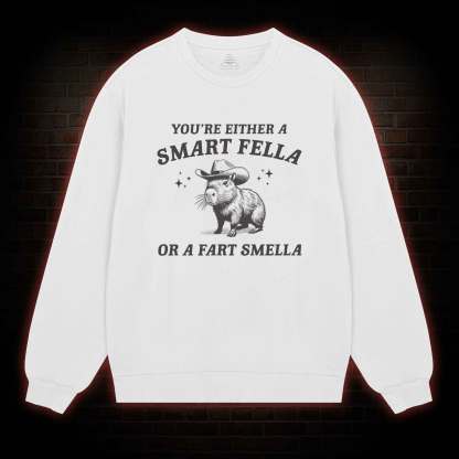 Smart Fella Or Fart Smella Sweatshirt