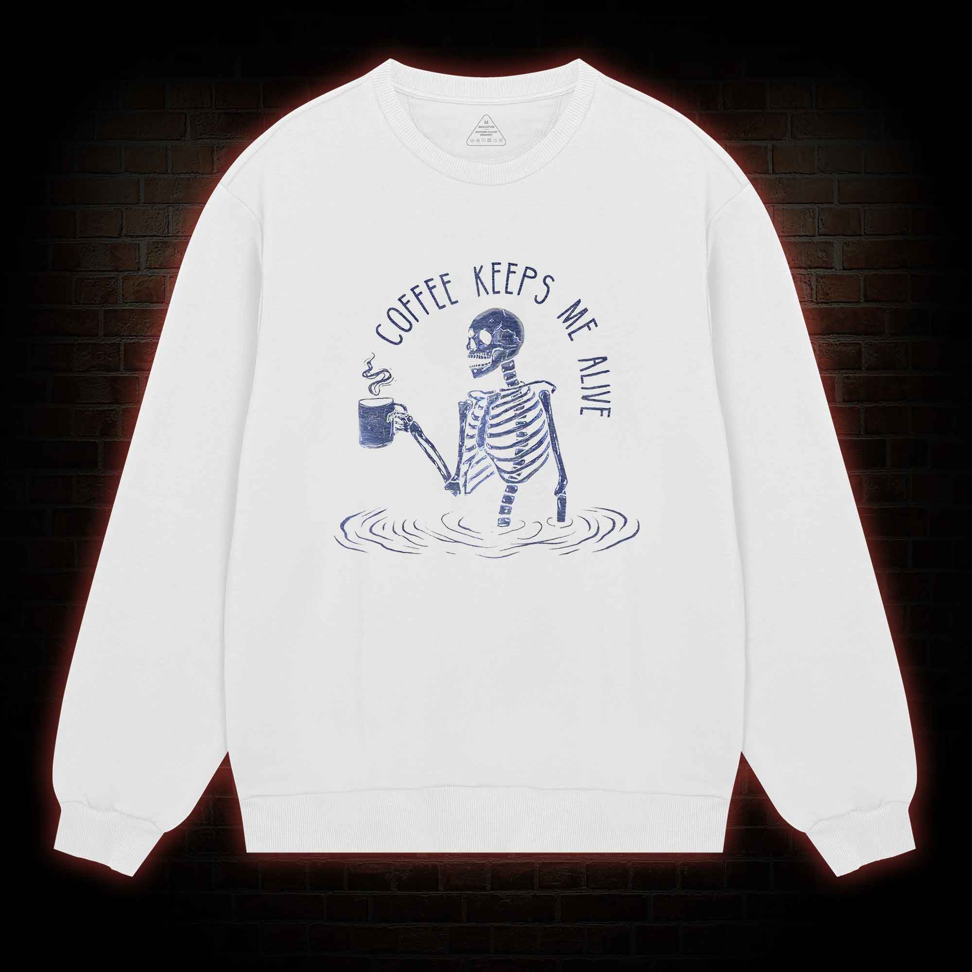 Coffee Keeps Me Alive Sweatshirt
