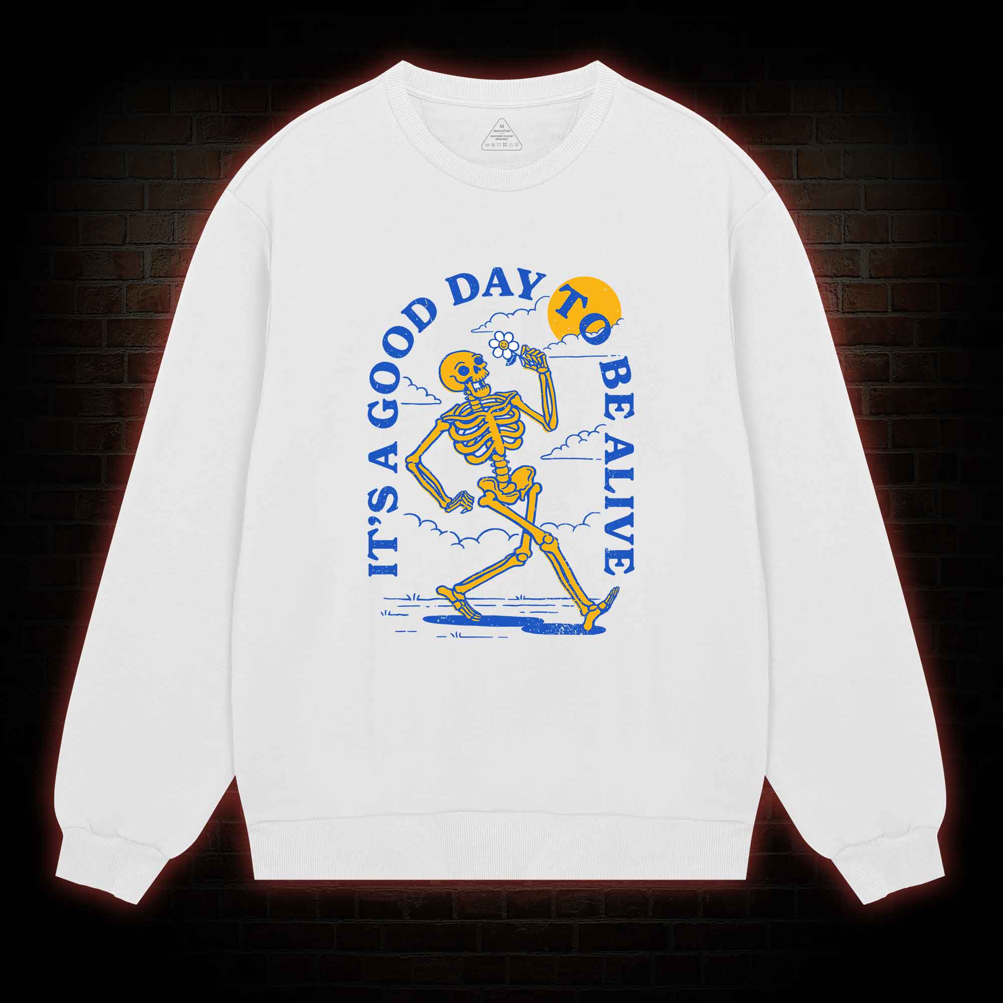 It's A Good Day To Be Alive Sweatshirt