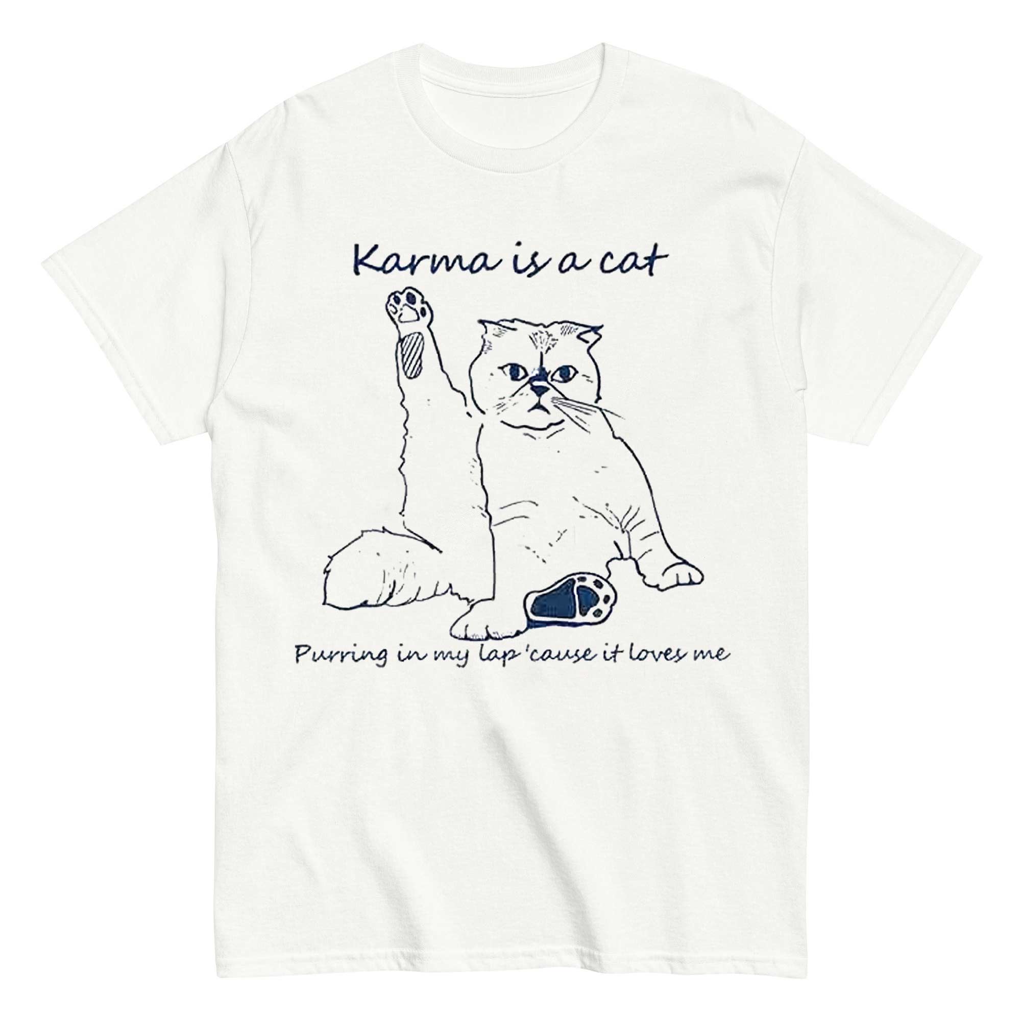 Karma is a Cat  T-shirt 