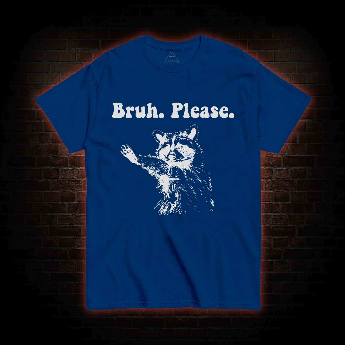 Bruh Please T-shirt