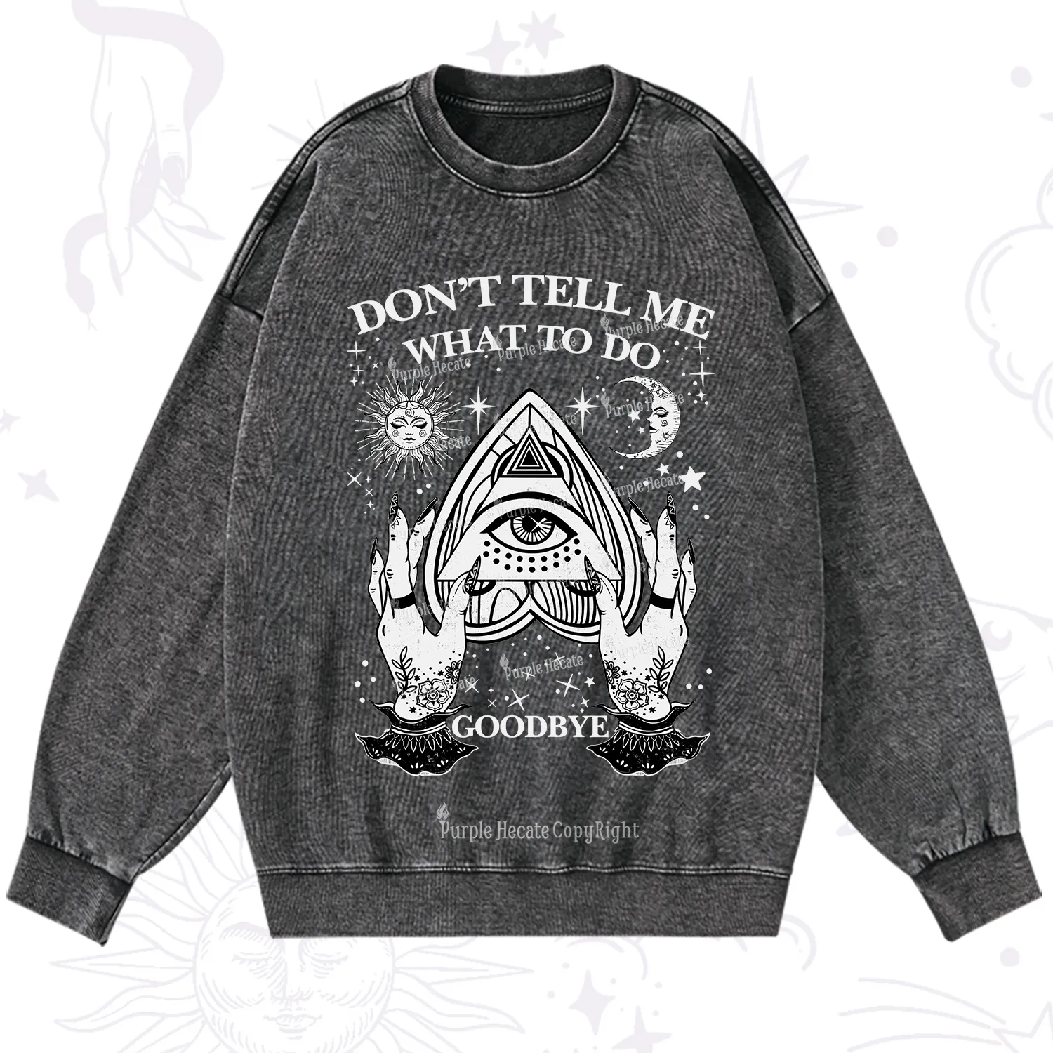 Purplehecate Don't Tell Me What To Do Witch Planchette Eye Washed Sweatshirt