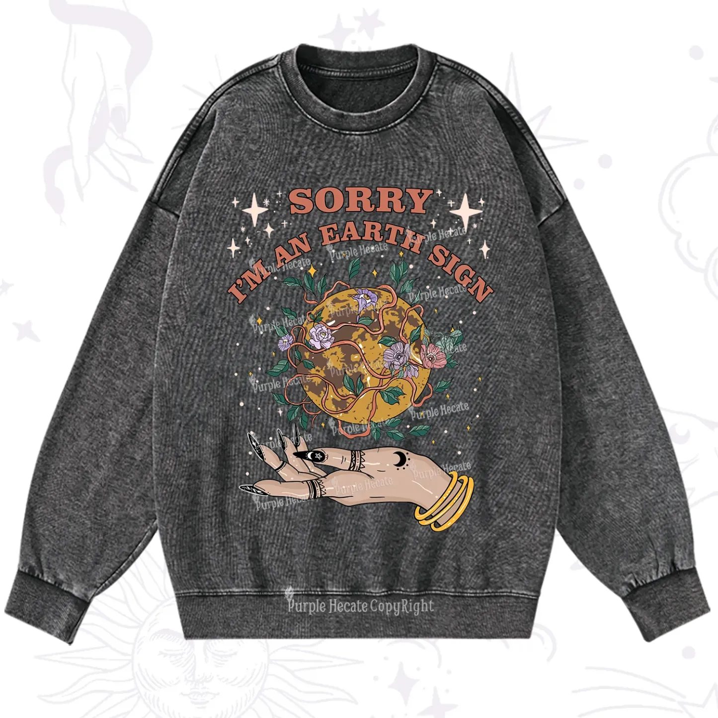 Purplehecate Sorry I'm An Earth Sign Washed Sweatshirt