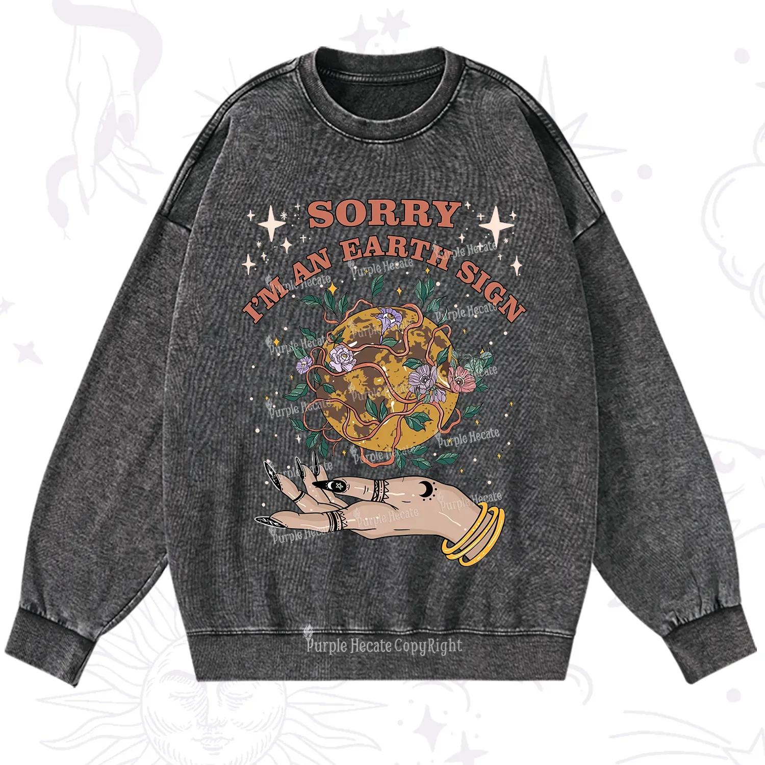 Purplehecate Sorry I'm An Earth Sign Washed Sweatshirt