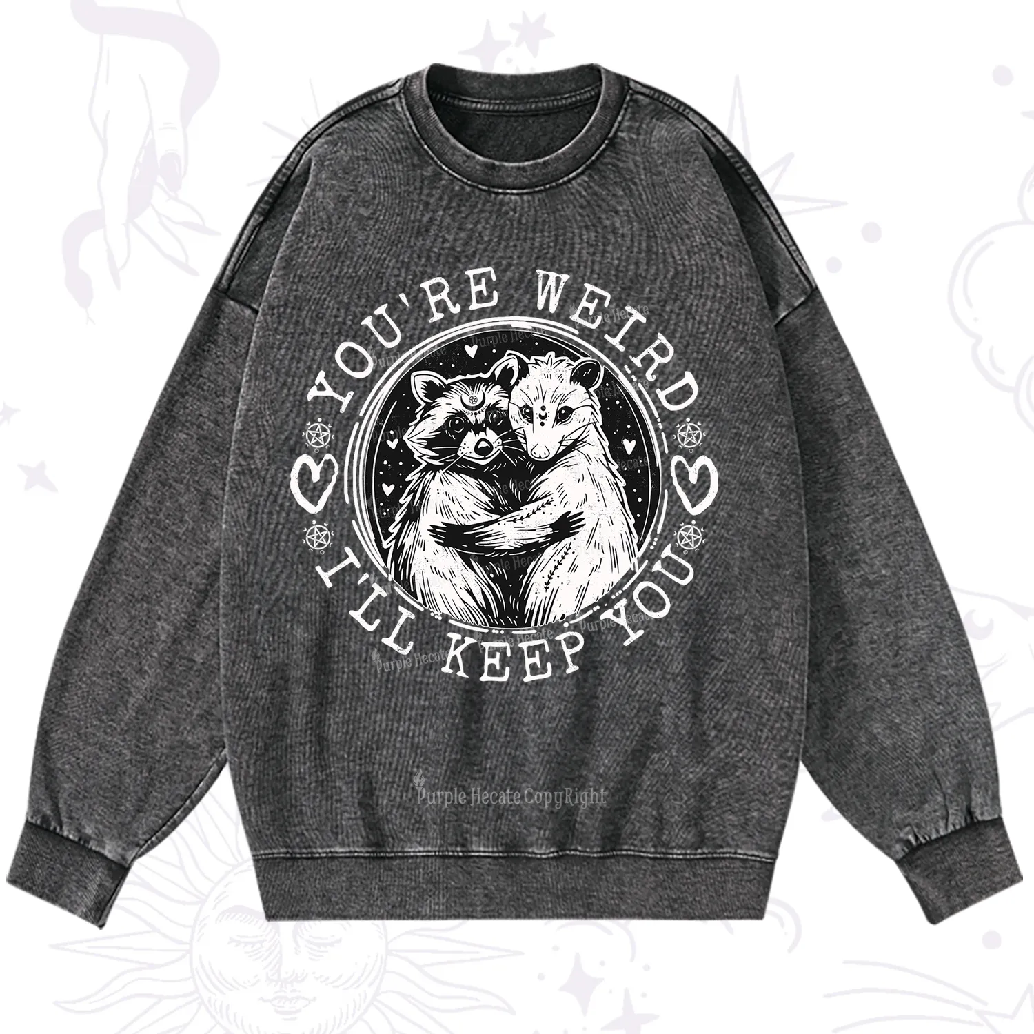 Purplehecate You're Weird I'll Keep You Opossom Washed Sweatshirt