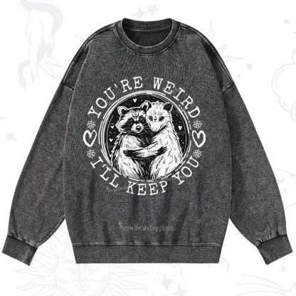 Purplehecate You're Weird I'll Keep You Opossom Washed Sweatshirt