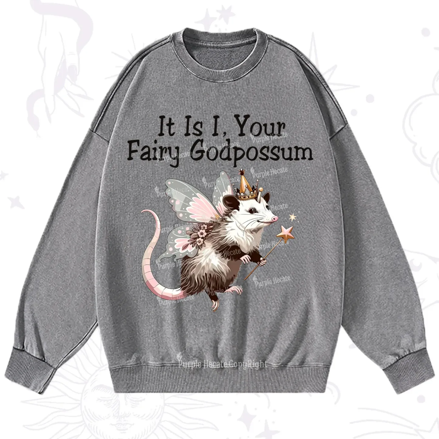 Purplehecate It Is I Your Fairy Godpossum Washed Sweatshirt