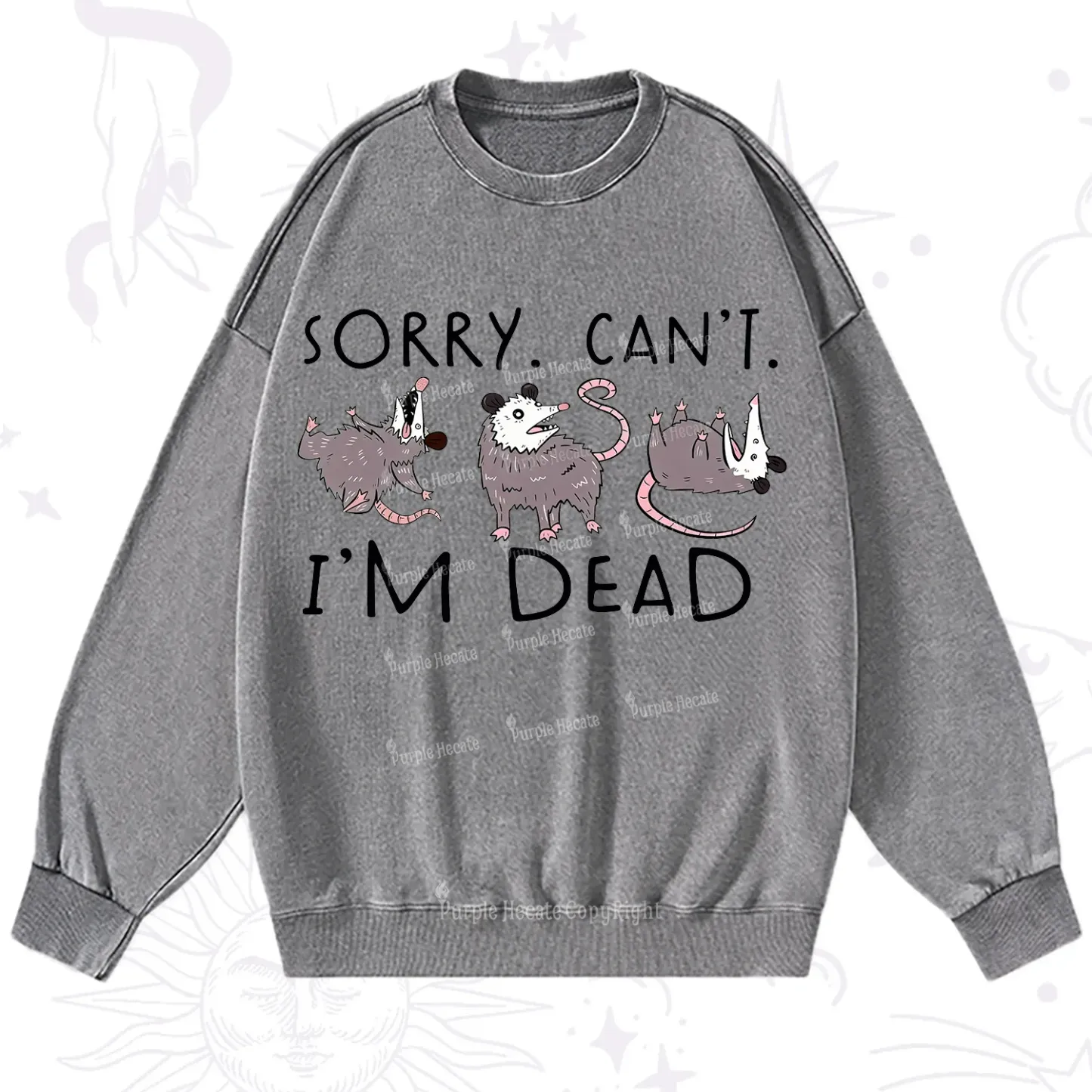 Purplehecate Funny Possum Sorry I Can't I'm Dead Washed Sweatshirt