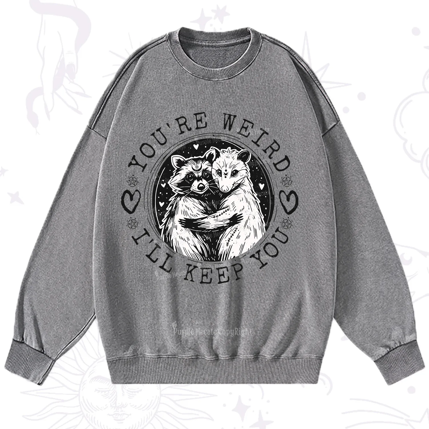 Purplehecate You're Weird I'll Keep You Opossom Washed Sweatshirt