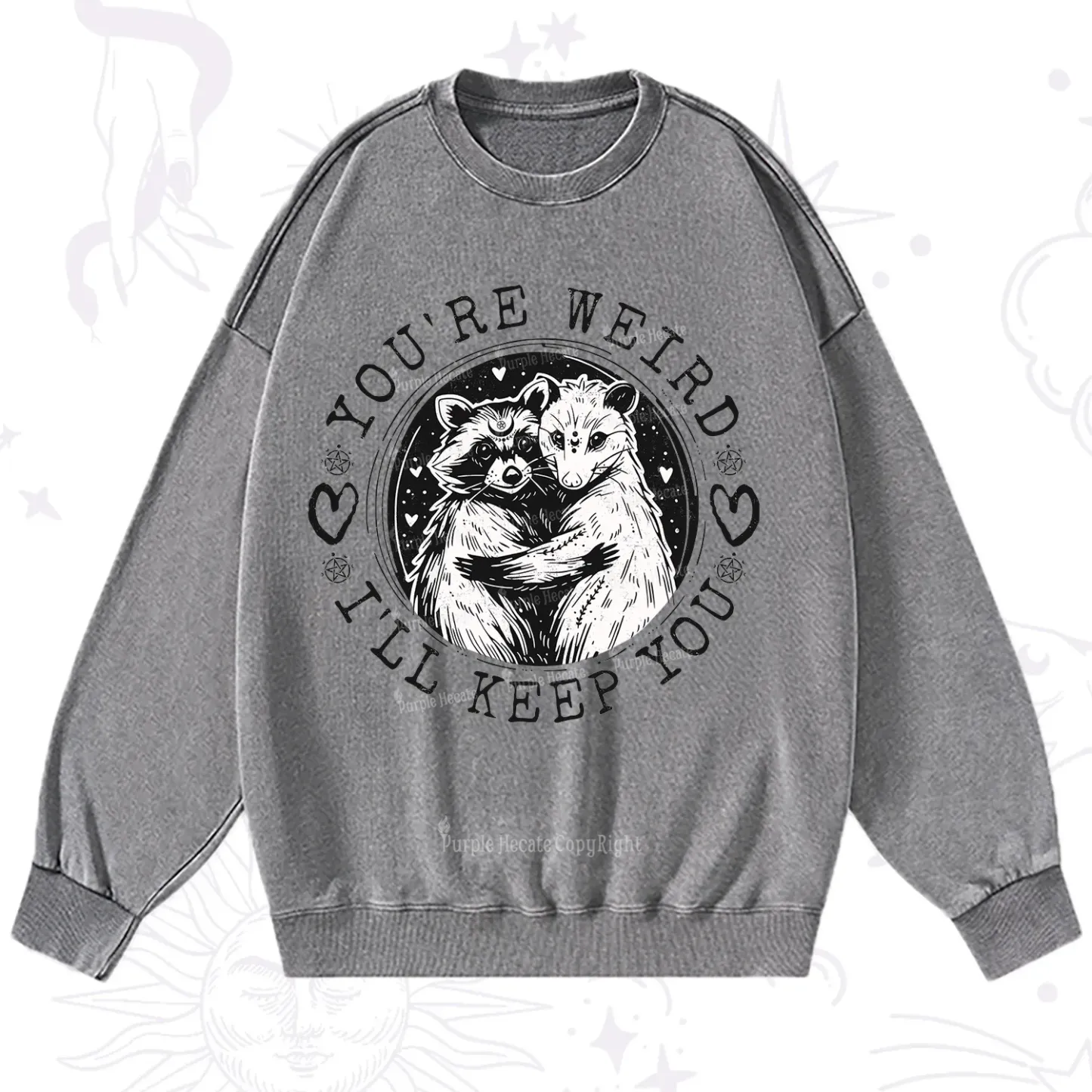 Purplehecate You're Weird I'll Keep You Opossom Washed Sweatshirt