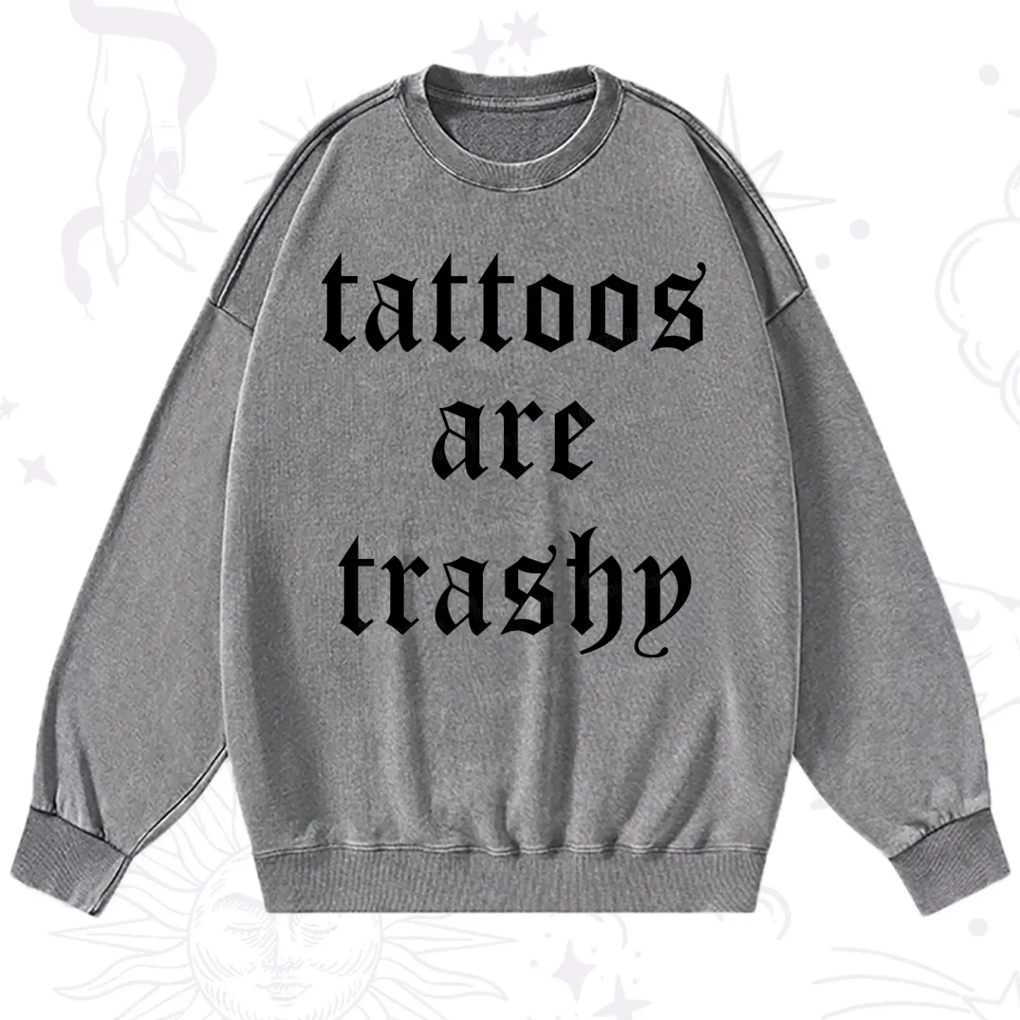 Purplehecate Tattoos Are Trashy Washed Sweatshirt