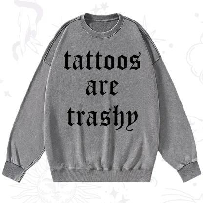 Purplehecate Tattoos Are Trashy Washed Sweatshirt