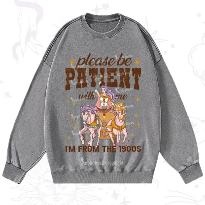 Purplehecate Please Be Patient With Me I'm From The 1900s Washed Sweatshirt