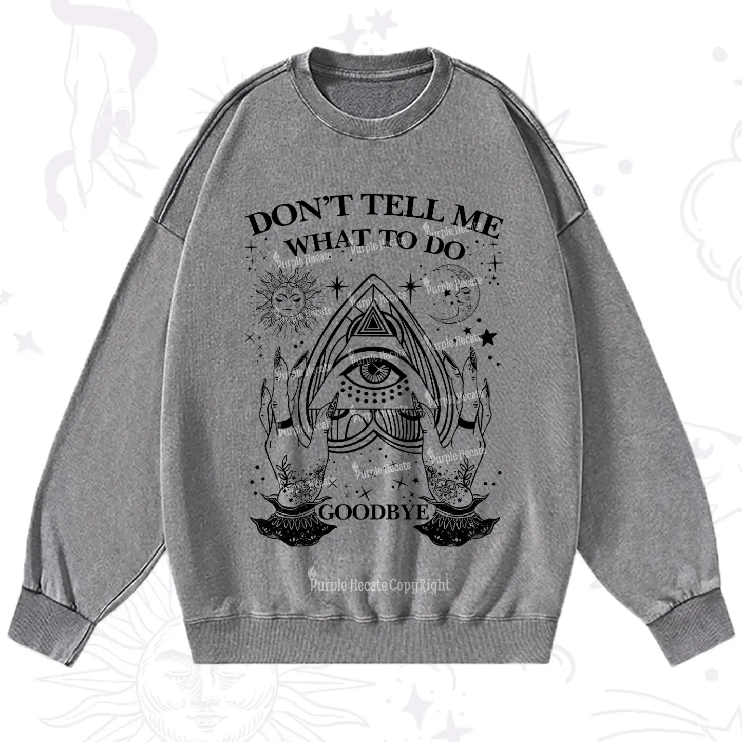 Purplehecate Don't Tell Me What To Do Witch Planchette Eye Washed Sweatshirt