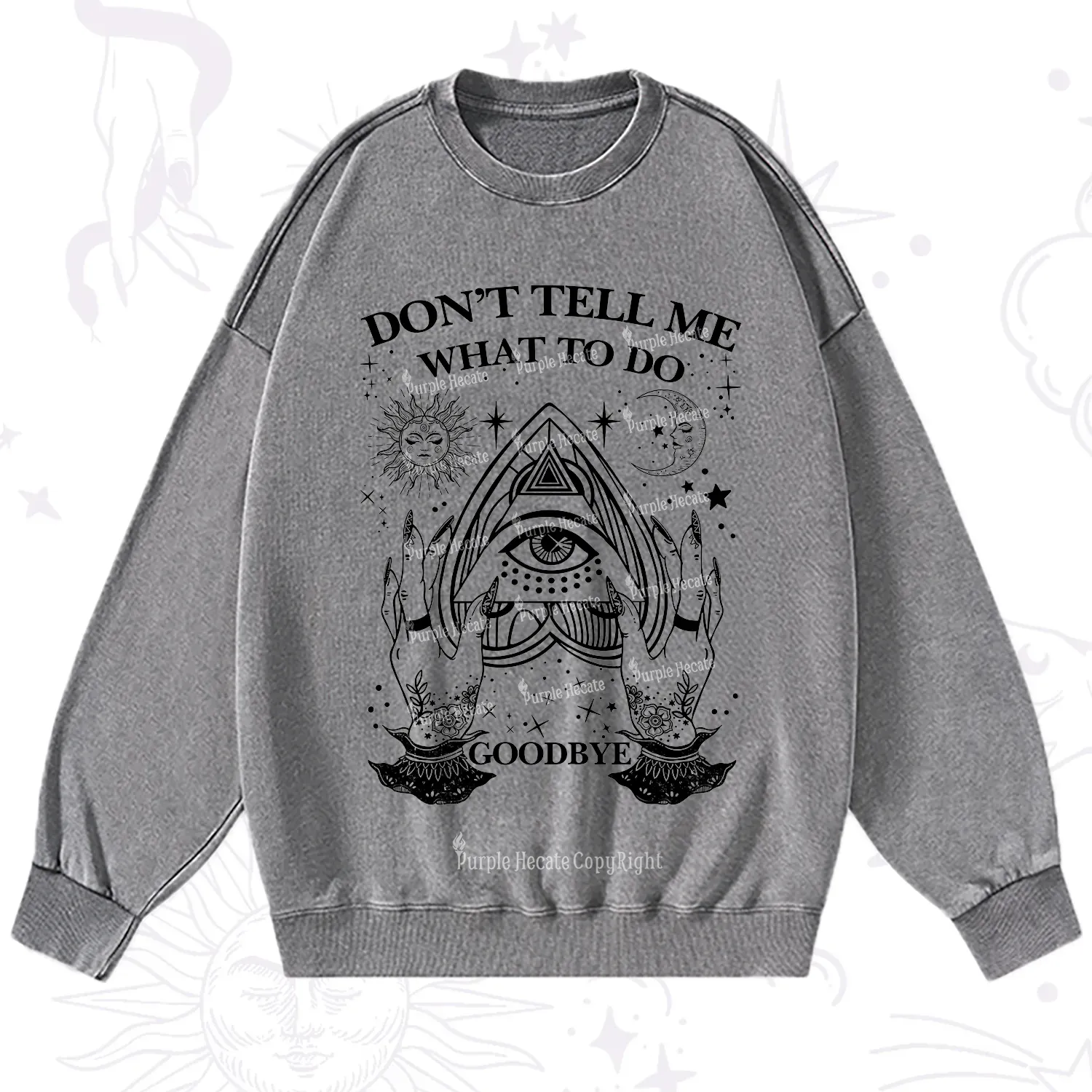 Purplehecate Don't Tell Me What To Do Witch Planchette Eye Washed Sweatshirt