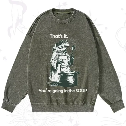 Purplehecate Funny Frog Shirt That's It You're Going in the Soup Washed Sweatshirt
